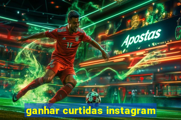 ganhar curtidas instagram